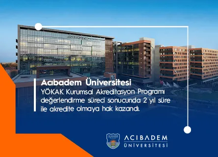 Acıbadem Üniversitesi, 01–03 Aralık 2025 tarihleri arasında Yükseköğretim Kalite Kurulu (YÖKAK) tarafından gerçekleştirilen Kurumsal Akreditasyon Programı (KAP) değerlendirme süreci sonucunda, 11 Mart 2028 tarihine kadar 2 yıl süreyle akredite olmaya hak kazandı.  Süreçte emeği geçen tüm akademik ve idari birimlerimize teşekkür ederiz.